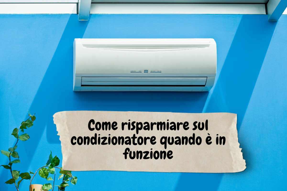 Come risparmiare col condizionatore