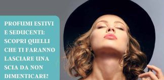 tutti i profumi femminili afrodisiaci per l'estate